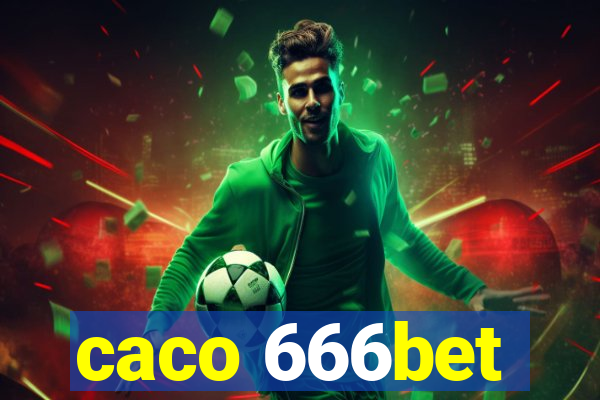 caco 666bet